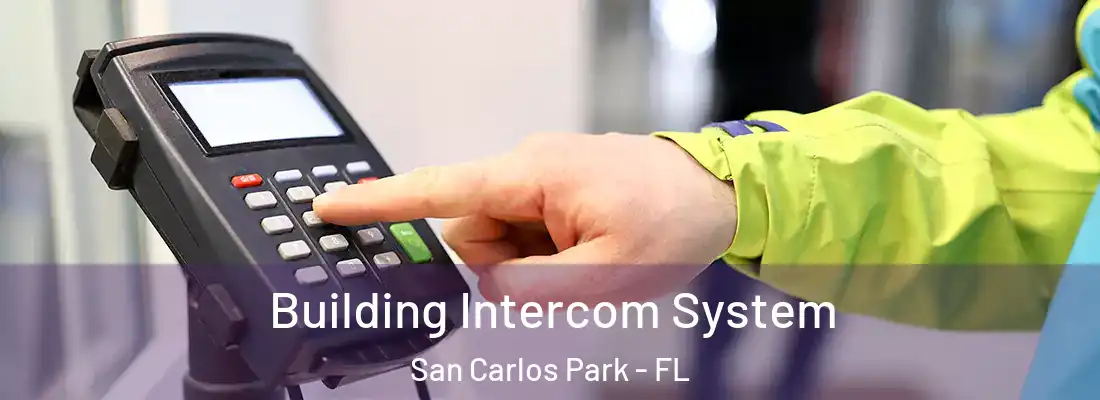  Building Intercom System San Carlos Park - FL