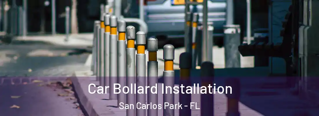  Car Bollard Installation San Carlos Park - FL